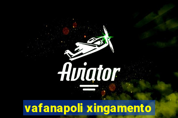 vafanapoli xingamento